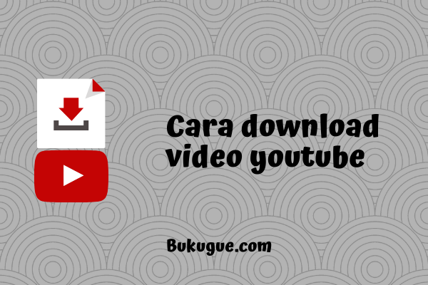 Cara download video Youtube